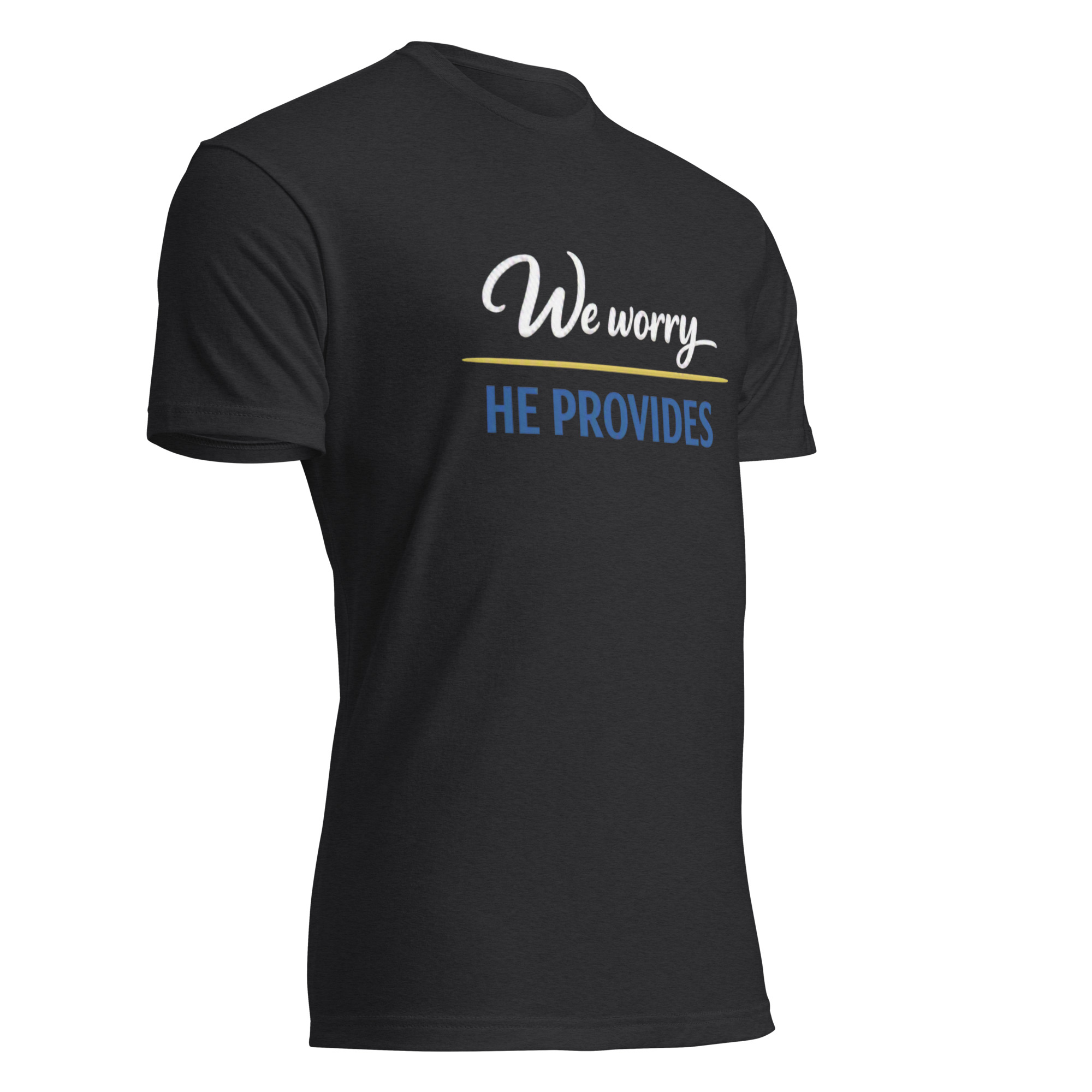 We Worry He Provides - Unisex Fitted T-Shirt, Next Level 6210 - Image 38